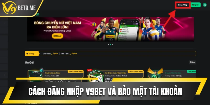 Hướng Dẫn Đăng Nhập V9bet Và Bảo Mật Tài Khoản An Toàn