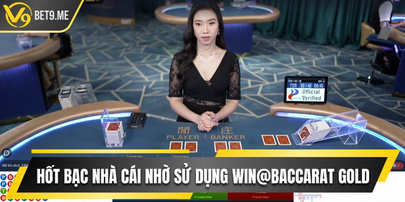 Hốt bạc nhà cái nhờ sử dụng Win@Baccarat Gold
