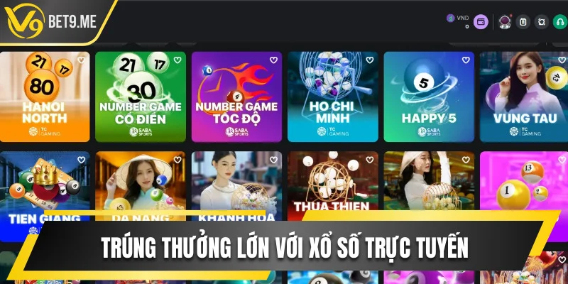 Trúng cực lớn khi tham gia xổ số trực tuyến